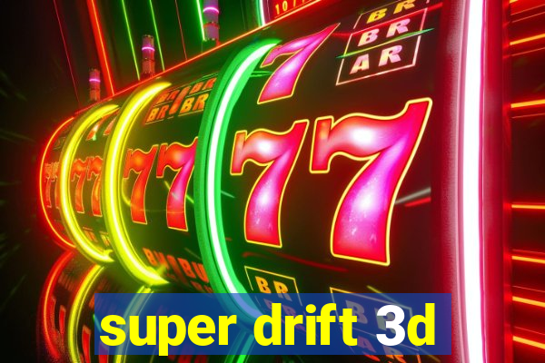 super drift 3d